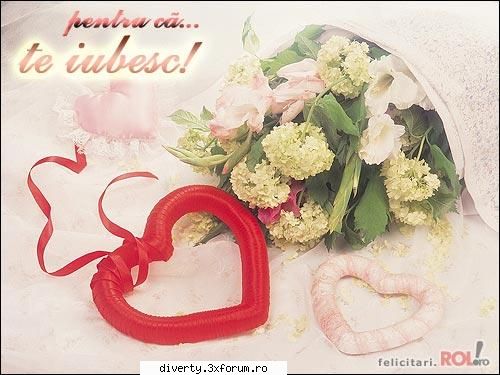Felicitari & Ziua indragostitilor - La multi ani iubire ! Iti doresc un munte de - OCAZII SPECIALE.Felicitari